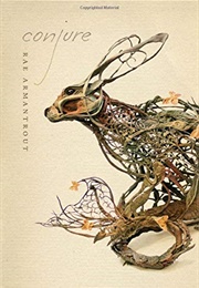 Conjure (Rae Armantrout)