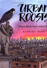 Urban Roosts: Where Birds Nest in the City (Bash, Barbara)