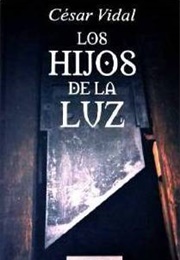 Los Hijos De La Luz (César Vidal)