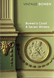 Bowen's Court & Seven Winters (Elizabeth Bowen)