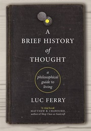 A Brief History of Thought (Luc Ferry)