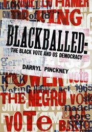Blackballed: The Black Vote and US Democracy (Darryl Pinckney)