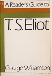 A Reader's Guide to T.S. Eliot (George Williamson)