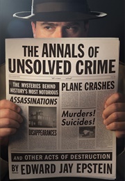 The Annals of Unsolved Crimes (Edward Jay Epstein)