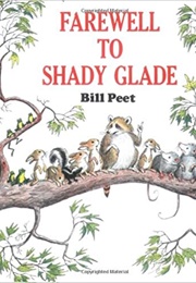 Farewell to Shady Glade (Bill Peet)