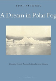A Dream in Polar Fog (Yuri Rytkheu)
