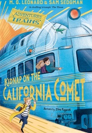 Kidnap on the California Comet (M. G Leonard & Sam Sedgman)