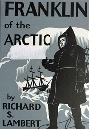 Franklin of the Arctic (Richard S. Lambert)