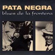 Blues De La Frontera – Pata Negra (1986)