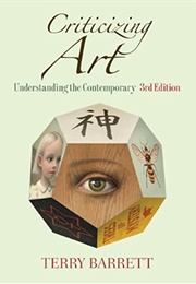 Criticizing Art: Understanding the Contemporary (Terry Barrett)