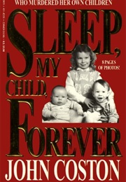 Sleep, My Child, Forever (John Coston)