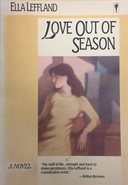 Love Out of Season (Ella Leffland)