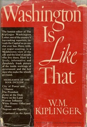 Washington Is Like That (W.M. Kiplinger)