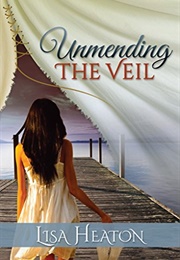 Unmending the Veil (Lisa Heaton)
