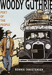 Woody Guthrie: Poet of the People (Bonnie Christensen)