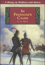 In Freedom's Cause (Henty, G.A.)