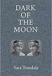 Dark of the Moon (Sara Teasdale)