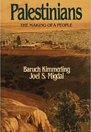 Palestinians: The Making of a People (Baruch Kimmerling)