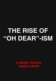 The Rise of "Oh Dear"-Ism (2009)