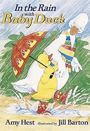 In the Rain With Baby Duck (Amy Hest)