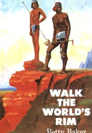 Walk the World's Rim (Betty Baker)