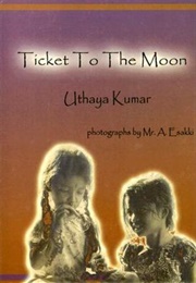 Ticket to the Moon (Uthaya Kumar)