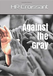 Against the Gray (HR Croissant)