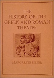 The Greek and Roman Theatre (Bieber)