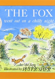 The Fox Went Out on a Chilly Night (Peter Spier)