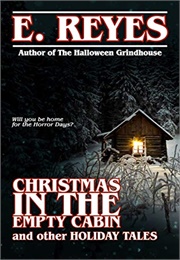 Christmas in the Empty Cabin (E. Reyes)