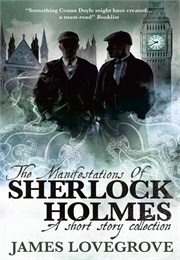The Manifestations of Sherlock Holmes (Lovegrove)
