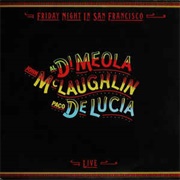 Friday Night in San Francisco - Al Di Meola, John McLaughlin, Paco De Lucia