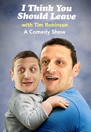 I Think You Should Leave With Tim Robinson (2019)
