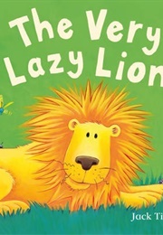 The Very Lazy Lion (Jack Tickle)