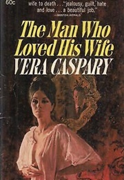 The Man Who Loved His Wife (Vera Caspary)