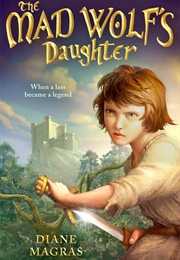 The Mad Wolf&#39;s Daughter (Diane Magras)