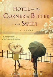 Hotel on the Corner of Bitter and Sweet (Jamie Ford)