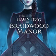 The Haunting of Braidwood Manor