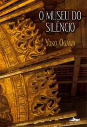 O Museu Do Silêncio (Yoko Ogawa)