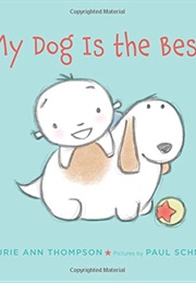 My Dog Is the Best (Laurie Ann Thompson)