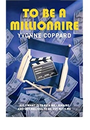 To Be a Millionaire (Yvonne Coppard)