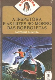 A Inspetora E as Luzes No Morro Das Borboletas (Ganymedes Jose)