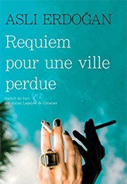 Requiem Pour Une Ville Perdue (Asli Erdoğan)