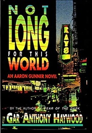 Not Long for This World (Gar Anthony Haywood)