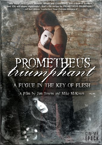 Prometheus Triumphant: A Fugue in the Key of Flesh (2009)