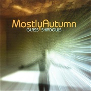 Mostly Autumn - Glass Shadows