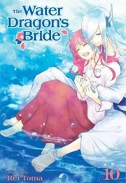 The Water Dragon's Bride Volume 10 (Rei Toma)
