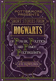 Short Stories From Hogwarts (J. K. Rowling)