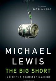The Big Short: Inside the Doomsday Machine (Michael Lewis)