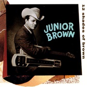 Junior Brown - 12 Shades of Brown